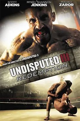 终极斗士3:赎罪 Undisputed III: Redemption