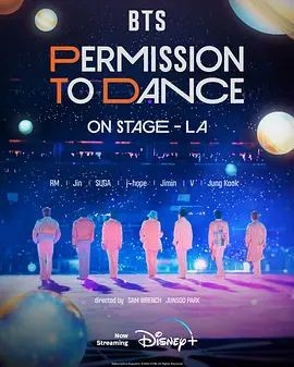 BTS 防弹少年团:台上允许热舞 - 洛杉矶 BTS: Permission to Dance on Stage - LA